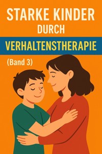 Starke Kinder durch Verhaltenstherapie - Marcus PC Petersen - Clausen - E-Book
