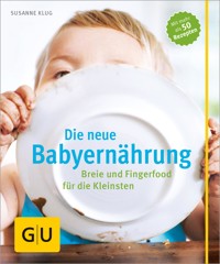 Die neue Babyernährung - Susanne Klug - E-Book