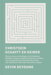 Christsein schafft eh keiner - Kevin DeYoung - E-Book