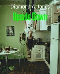 Upside Down - Diamond A. Jones - E-Book