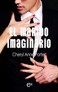 El marido imaginario - CHERYL ANNE PORTER - E-Book