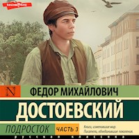 Подросток. Часть 3 - Федор Михайлович Достоевский - Hörbuch