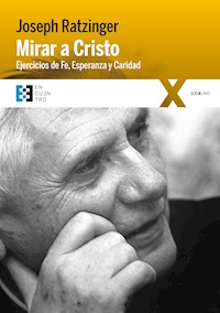 Mirar a Cristo - Joseph Ratzinger - E-Book