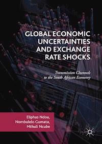 Global Economic Uncertainties and Exchange Rate Shocks - Eliphas Ndou - E-Book