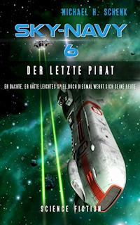 Sky-Navy 06 - Der letzte Pirat - Michael Schenk - E-Book