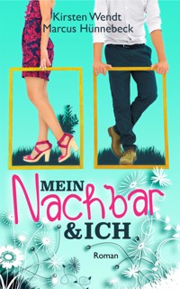 Mein Nachbar & ich - Marcus Hünnebeck - E-Book