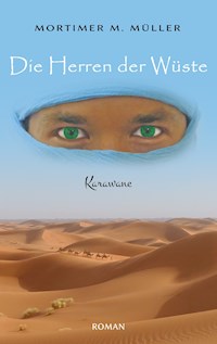Die Herren der Wüste - Mortimer M. Müller - E-Book
