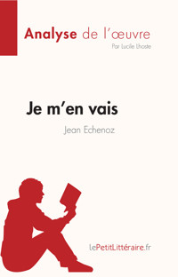 Je m'en vais de Jean Echenoz (Fiche de lecture) - Lucile Lhoste - E-Book