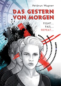 Das Gestern von morgen - Heidrun Wagner - E-Book