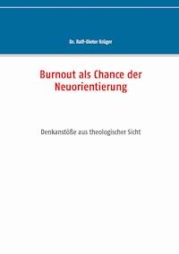 Burnout als Chance der Neuorientierung - Ralf-Dieter Krüger - E-Book