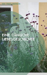 Eine Dänische Liebesgeschichte - Kiki Tinkelsbergen - E-Book