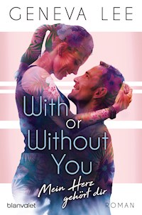 With or Without You - Mein Herz gehört dir - Geneva Lee - E-Book
