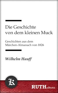 Die Geschichte von dem kleinen Muck - Wilhelm Hauff - E-Book