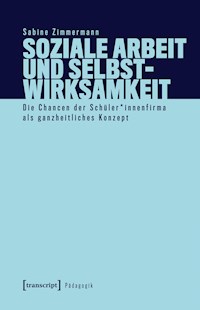 Soziale Arbeit und Selbstwirksamkeit - Sabine Zimmermann - E-Book