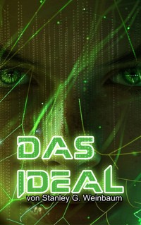 Das Ideal - Stanley G. Weinbaum - E-Book