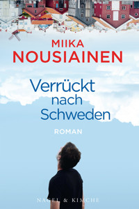 Verrückt nach Schweden - Miika Nousiainen - E-Book