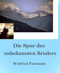 Die Spur des unbekannten Bruders - Winfried Paarmann - E-Book