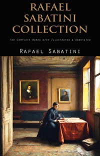 Rafael Sabatini Collection - Sabatini Rafael - E-Book
