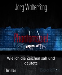Phantomspiel - Jörg Walterfang - E-Book
