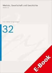 Medizin, Gesellschaft und Geschichte 32 (2014) - - E-Book