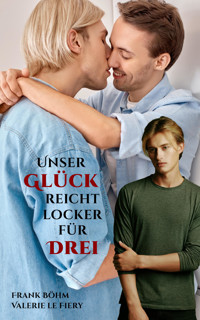 Unser Glück reicht locker für Drei - Valerie le Fiery - E-Book