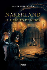 Nakerland, el ejército de los niños - Maite Ruiz Ocaña - E-Book
