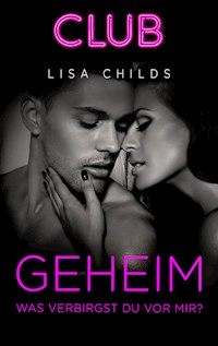 Geheim – Was verbirgst du vor mir? - LISA CHILDS - E-Book