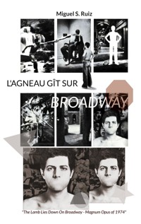 L'Agneau gît sur Broadway - Miguel S. Ruiz - E-Book