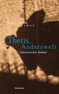 Thetis. Anderswelt - Alban Nikolai Herbst - E-Book
