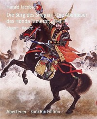 Die Burg des Shogun - Die Abenteuer des Honda Tametomo Teil 1 - Harald Jacobsen - E-Book