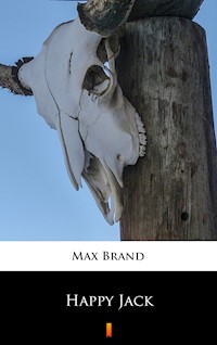 Happy Jack - Max Brand - E-Book