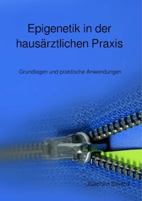 Epigenetik in der hausärztlichen Praxis - Joachim Strienz - E-Book