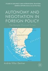 Autonomy and Negotiation in Foreign Policy - Andrés Villar Gertner - E-Book