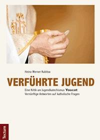 Verführte Jugend - Heinz-Werner Kubitza - E-Book