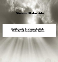 Einführung in die wissenschaftliche Methode und das metrische System - Simone Malacrida - E-Book