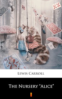 The Nursery „Alice” - Lewis Carroll - E-Book