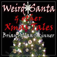 Weird Santa - Brian Allan Skinner - Hörbuch