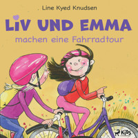 Liv und Emma machen eine Fahrradtour - Line Kyed Knudsen - Hörbuch