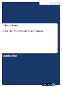 Sind ERP Systeme noch zeitgemäß? - Tobias Stengel - kostenlos E-Book