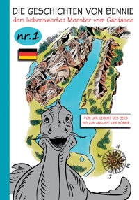 Die Geschichten von Bennie - dem liebenswerten Monster vom Gardasee. Nr.1. Von der geburt des sees bis zur ankunft der Römer - Thomas Brenner - E-Book