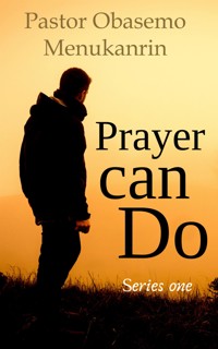Prayer Can Do - Pastor Obasemo Menukanrin - E-Book
