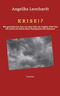 Krise!? - Angelika Leonhardt - E-Book