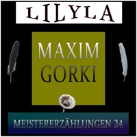 Meistererzählungen 24 - Maxim Gorki - Hörbuch