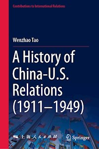 A History of China-U.S. Relations (1911–1949) - Wenzhao Tao - E-Book