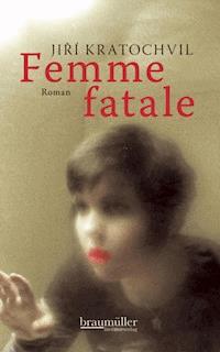 Femme fatale - Jirí Kratochvil - E-Book