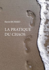 La pratique du chaos - Hervé Richard - E-Book