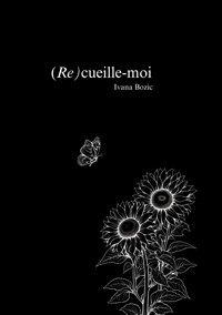 (Re)cueille-moi - Ivana Bozic - E-Book