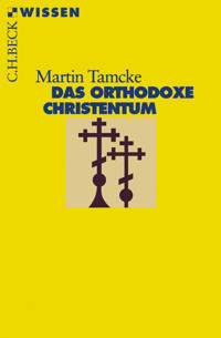 Das orthodoxe Christentum - Martin Tamcke - E-Book