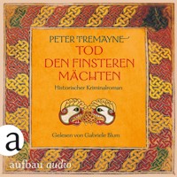 Tod den finsteren Mächten - Historischer Kriminalroman - Schwester Fidelma ermittelt, Band 32 (Ungekürzt) - Peter Tremayne - Hörbuch