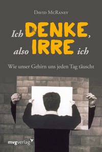 Ich denke, also irre ich - David McRaney - E-Book